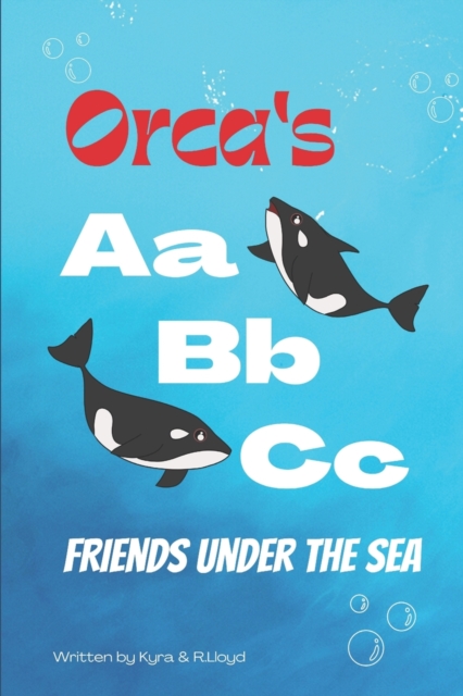 Orca's A B C friends Under the Sea