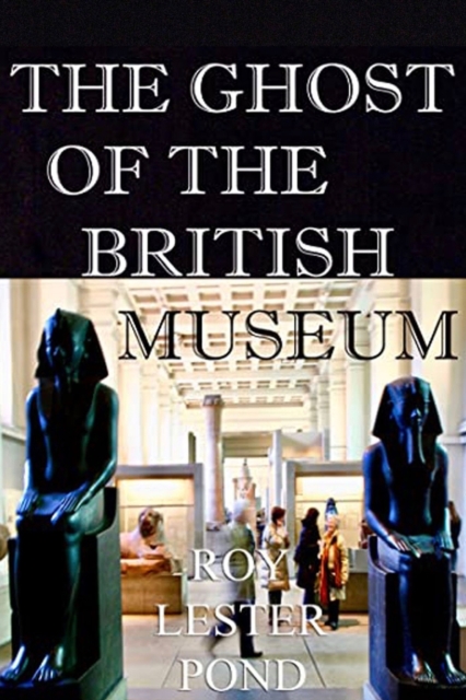 The Ghost of the British Museum