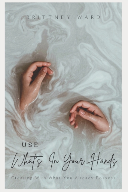 Use What's In Your Hands