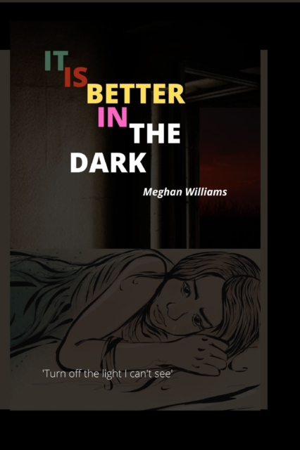 I T Is Better in the Dark