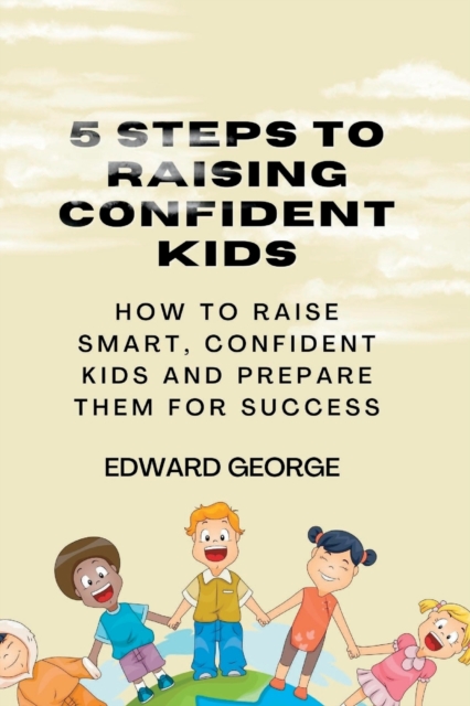 5 Steps to Raising Confident Kids
