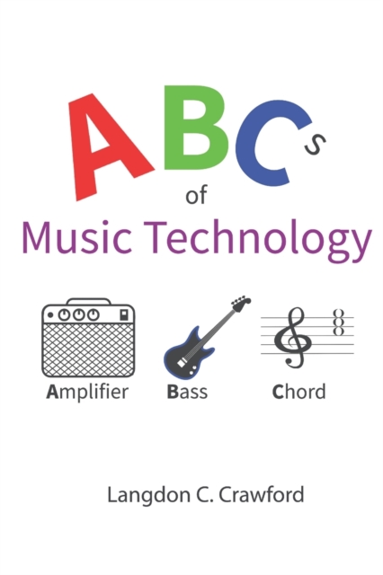 ABCs of Music Technology