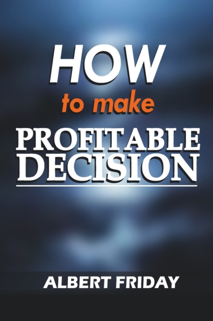 How To Make Profitable Decision