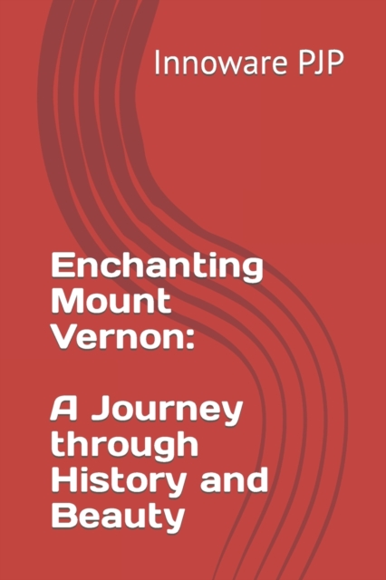 Enchanting Mount Vernon