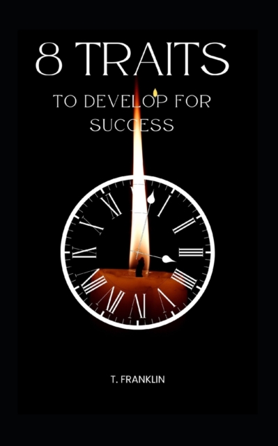 8 Traits to Develop for Success