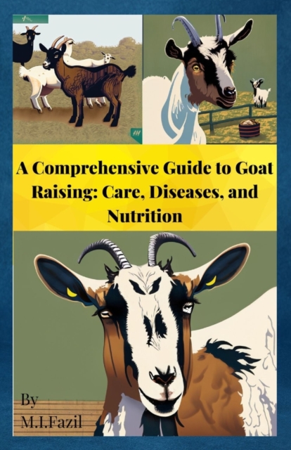 A Comprehensive Guide to Goat Raising