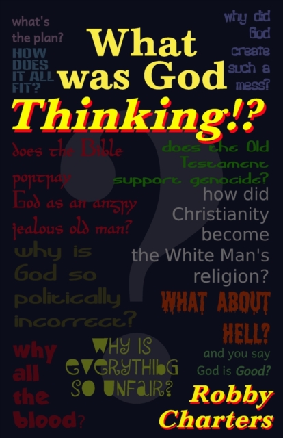 What was God Thinking?
