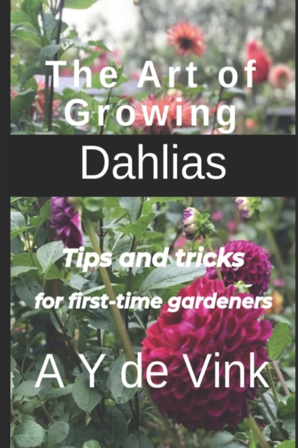 The Art of Growing Dahlias