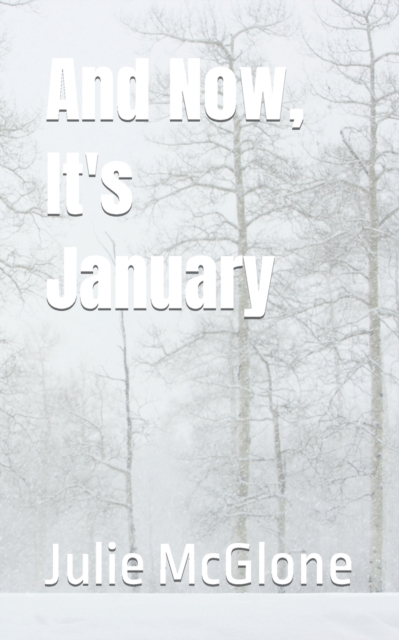 And Now, It's January