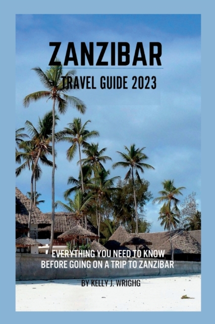 Zanzibar travel guide 2023