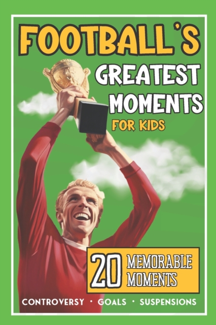 Football's Greatest Moments