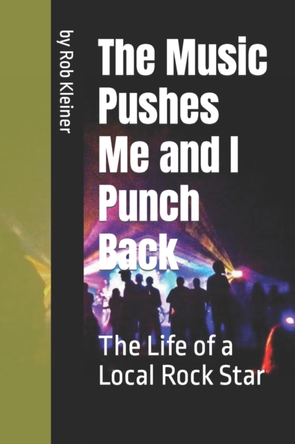 The Music Pushes Me and I Punch Back
