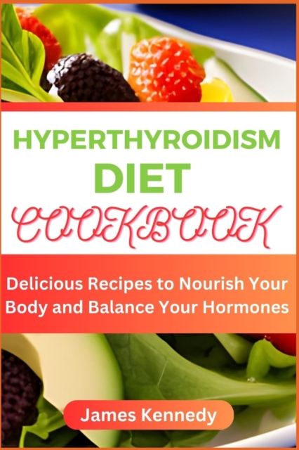 Hyperthyroidism Diet Cookbook