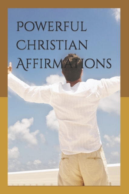 Powerful Christian Affirmations