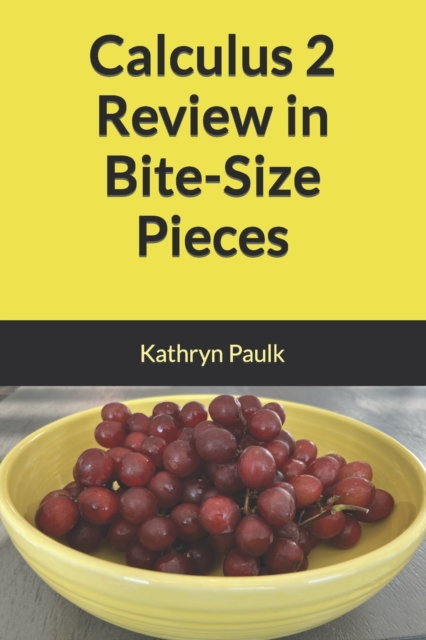Calculus 2 Review in Bite-Size Pieces