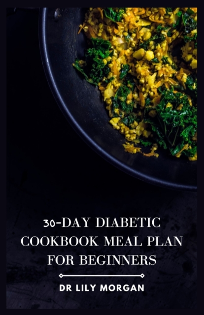 30-day Diabetic Cookbook Meal Plan for Beginners