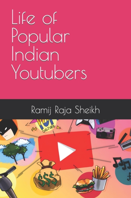 Life of Popular Indian Youtubers