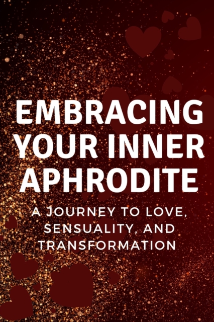 Embracing Your Inner Aphrodite