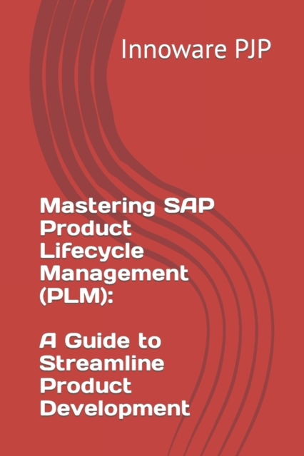 Mastering SAP Product Lifecycle Management (PLM)