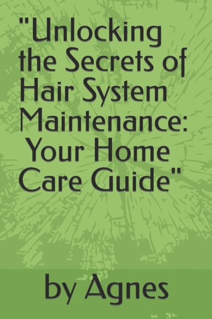 "Unlocking the Secrets of Hair System Maintenance