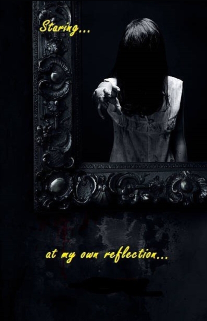 Staring at My Own Reflection