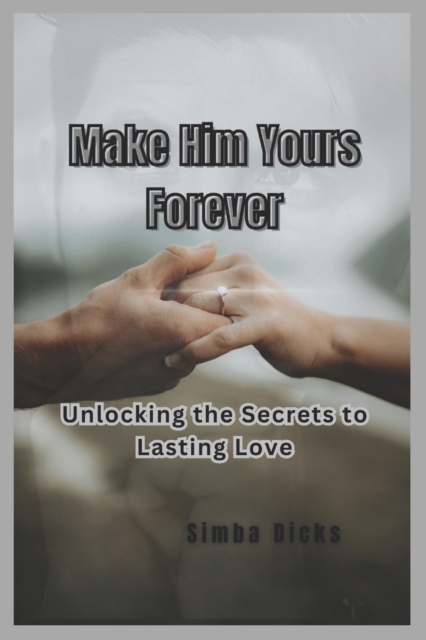Make Him Yours Forever