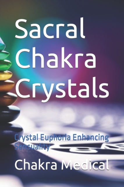 Sacral Chakra Crystals