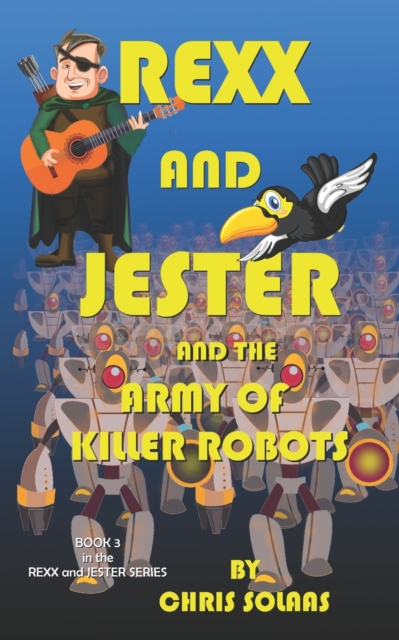 Rexx and Jester and the Army of Killer Robots