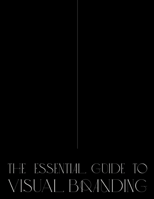 The Essential Guide to Visual Branding