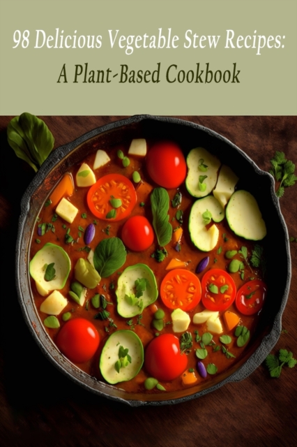 98 Delicious Vegetable Stew Recipes
