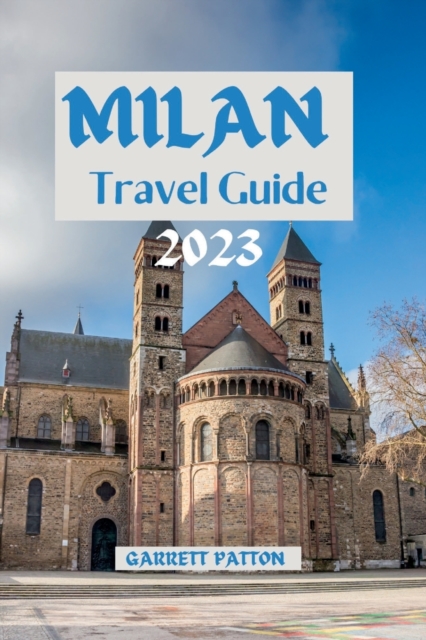 Milan Travel Guide 2023