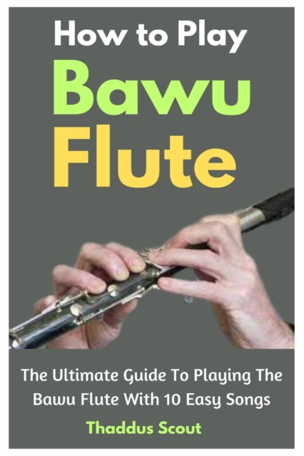 How To Play Bawu Flute