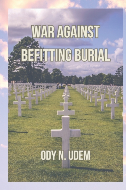 War Against Befitting Burial