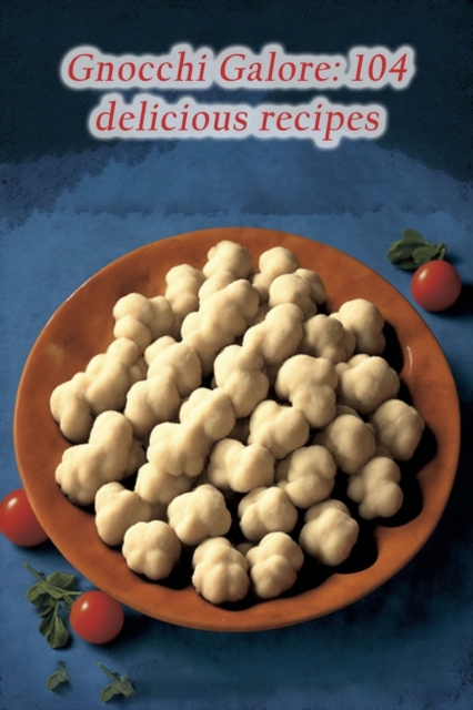 Gnocchi Galore