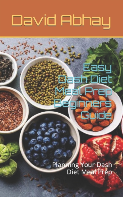 Easy Dash Diet Meal Prep Beginners Guide