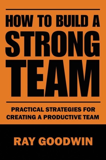How To Build a Strong Team