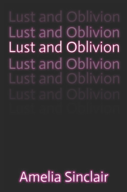 Lust and Oblivion