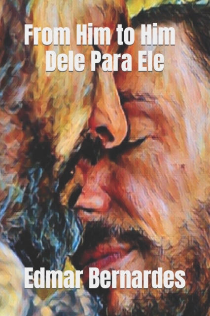 From Him to Him - Dele Para Ele