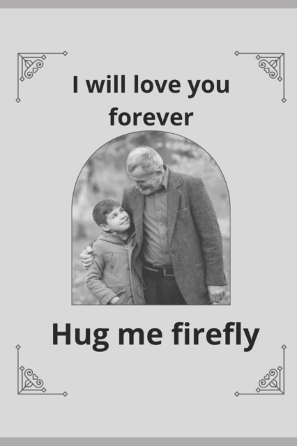 Hug me firefly