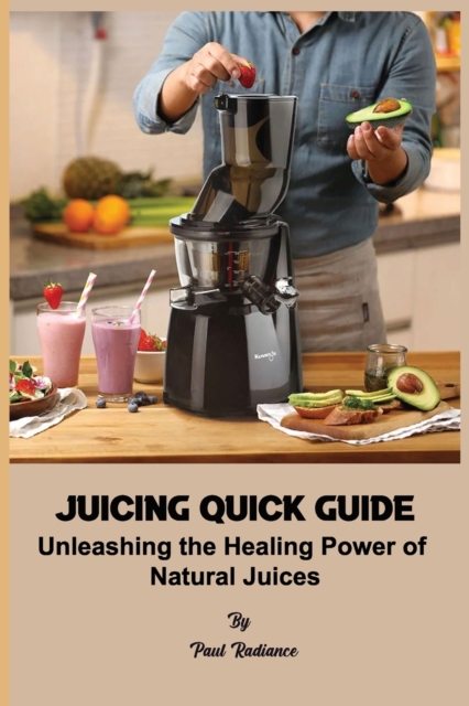 Juicing Quick Guide