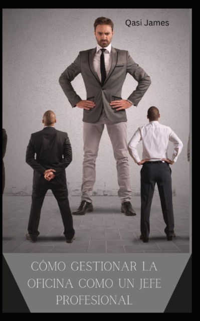 Como Gestionar La Oficina Como Un Jefe Profesional