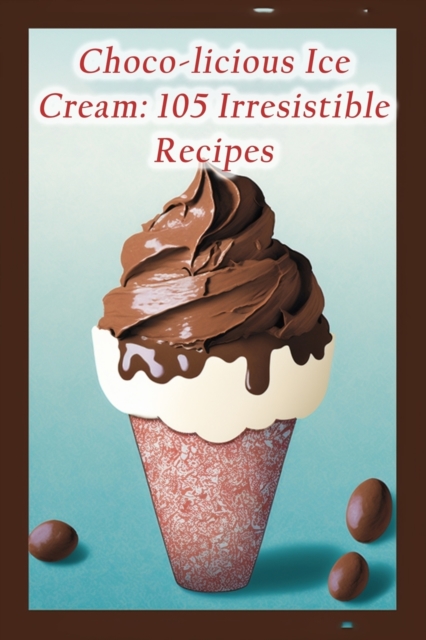 Choco-licious Ice Cream