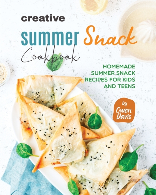 Creative Summer Snack Cookbook