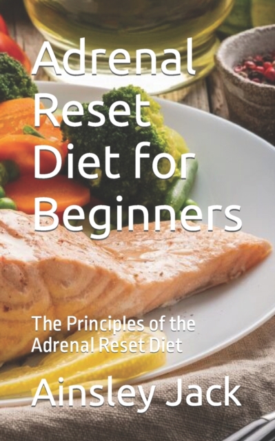Adrenal Reset Diet for Beginners