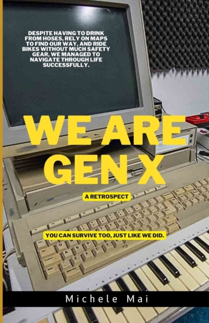 We Are Gen X - A Retrospect