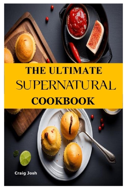 The Ultimate Supernatural Cookbook