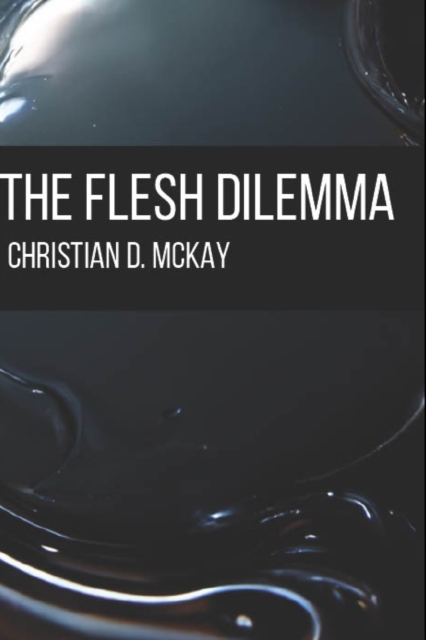 The Flesh Dilemma