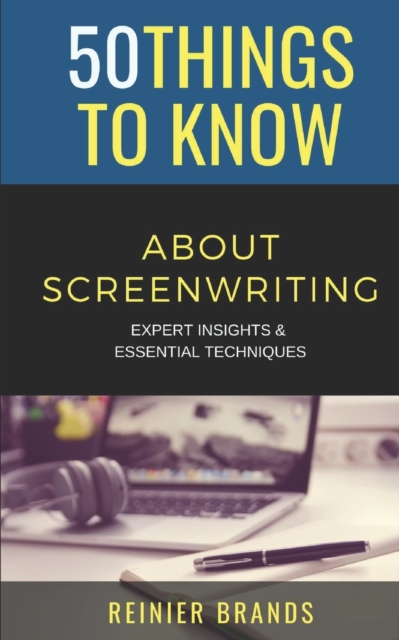 50 Things to Know about Screenwriting