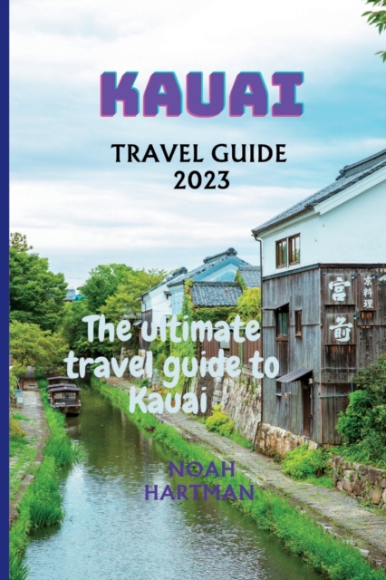 Kauai Travel Guide 2023