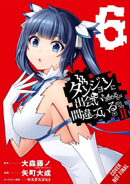 Is It Wrong to Try to Pick Up Girls in a Dungeon? II, Vol. 6 (manga)